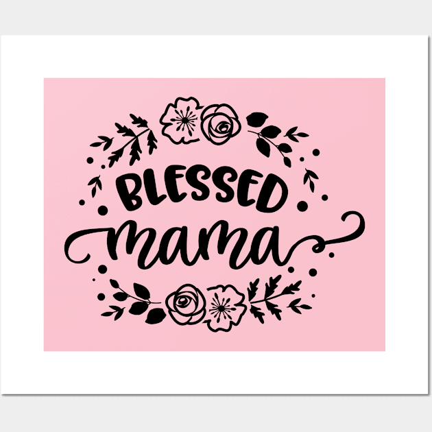 Blessed Mama Wall Art by Dylante